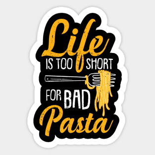 Life Is Too Short For Bad Pasta Sticker